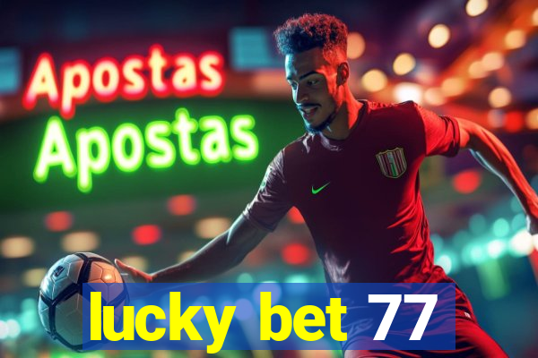 lucky bet 77